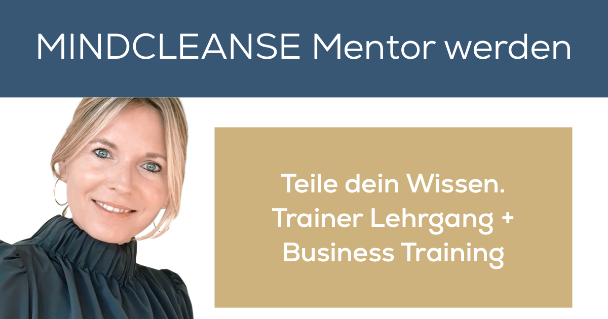MINDCLEANSE® MentorIn werden – Trainerlehrgang + Business Training