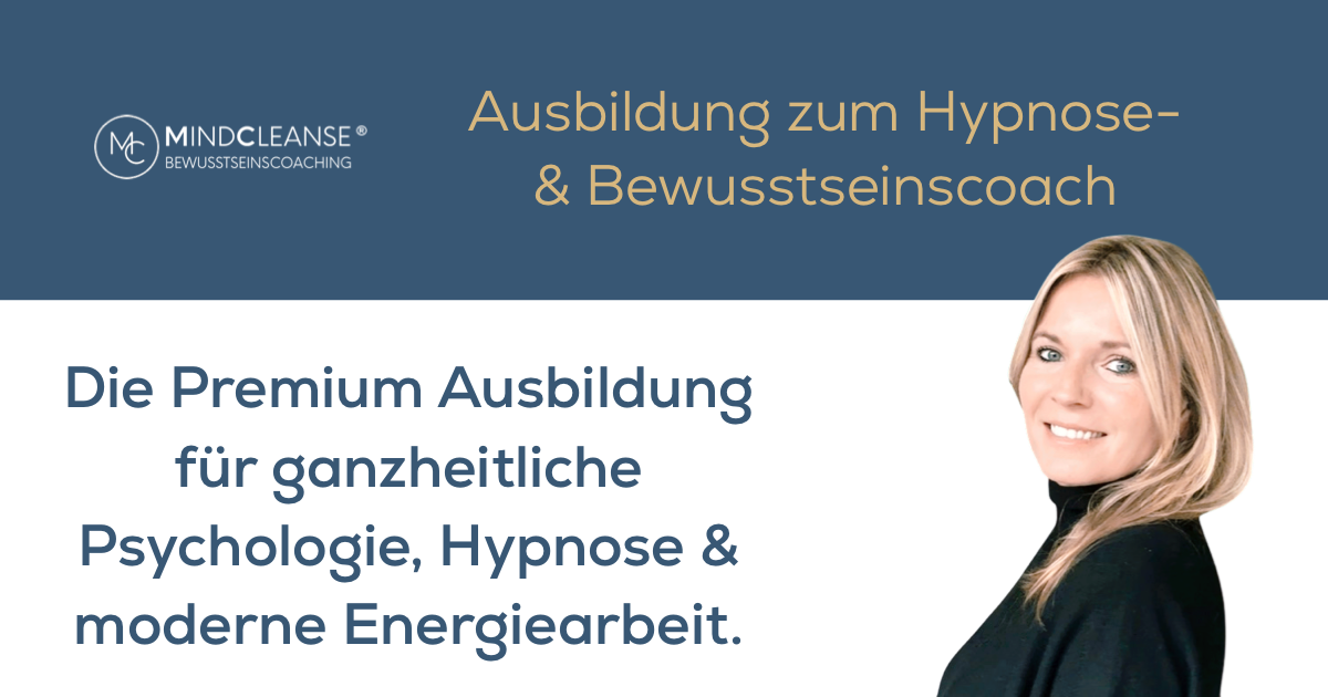 MINDCLEANSE® Ausbildung zum Holistischen Hypnose- & Bewusstseinscoach