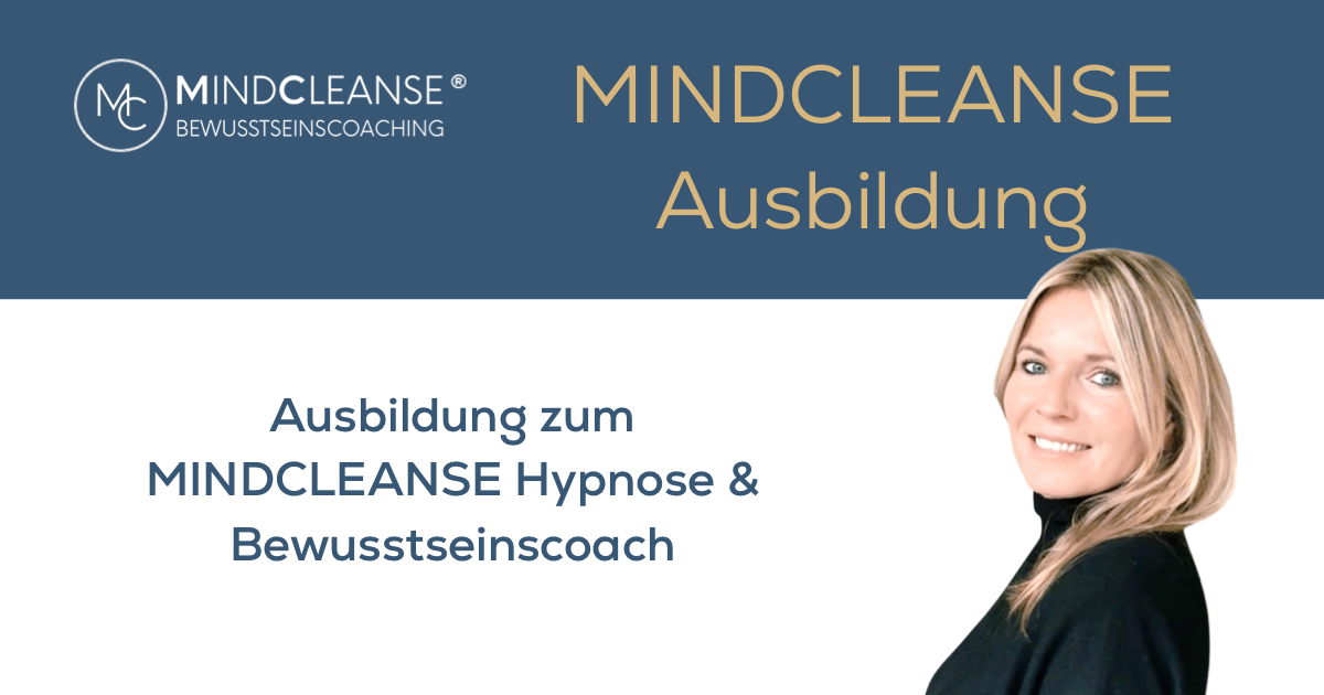 MINDCLEANSE® Ausbildung zum Holistischen Hypnose- & Bewusstseinscoach