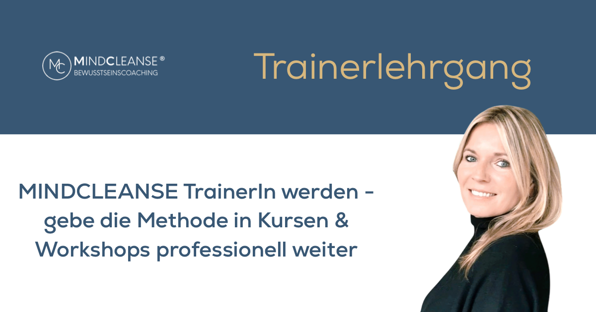 MINDCLEANSE® Trainer Lehrgang (MB)