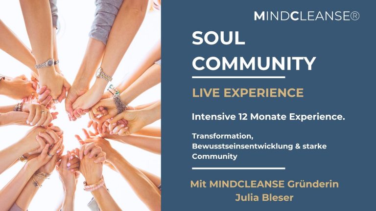 Soul Community – Intensive MINDCLEANSE® Experience für Selbsterfahrung & Entwicklung